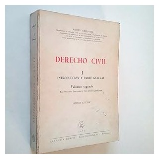 DERECHO CIVIL TOMO I. INTRODUCCION Y PARTE GENERAL. VOLUMEN SEGUNDO: La relación, las cosas y los hechos jurídicos